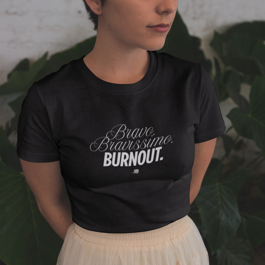 BRAVO. BRAVISSIMO. BURNOUT. - Cropped Tee