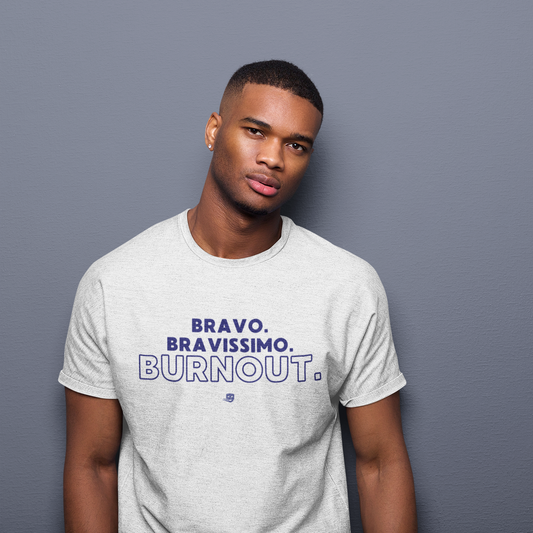 BRAVO. BRAVISSIMO. BURNOUT - Organic Shirt